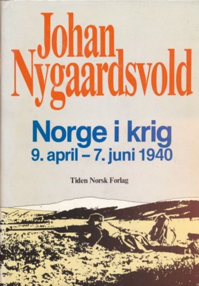 Norge i krig. 9. april - 7. juni 1940