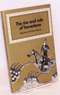 The rise and rule of Tamerlane