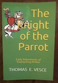 The Knight of the Parrot: Early Adventures of Young King Arthur