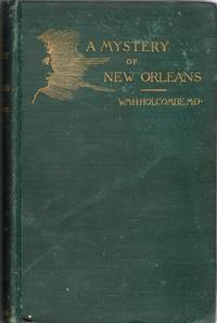 [LITERATURE] A MYSTERY OF NEW ORLEANS. SOLVED BY NEW METHODS
