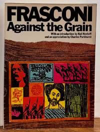 Frasconi: Against the Grain. The Woodcuts of Antonio Frasconi
