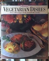 Great Vegetarian Dishes; Over 240 Recipes from around the World by Dasa, Kurma - 1990