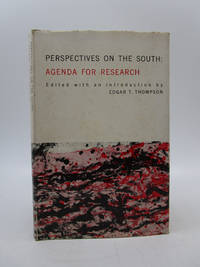 Perspectives on the South: Agenda for Research (First Edition) by Editor Edgar T. Thompson - First Edition - 1967 - from Shelley and Son Books (SKU: 034488)