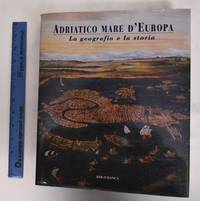 image of Adriatico Mare d'Europa: La Geografia e la Storia
