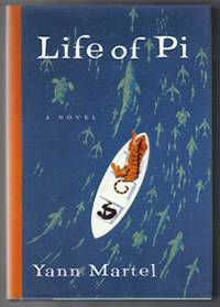 Life of Pi  - 1st US Edition/1st Printing by Martel, Yann - 2002