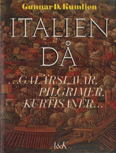 ITALIEN DÅ - GALÄRSLAVAR, PILGRIMER, KURTISANER...