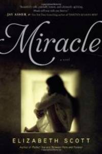 Miracle by Elizabeth Scott - 2013-05-05