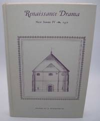 Renaissance Drama New Series IV: Essays Principally on the Playhouse and Staging
