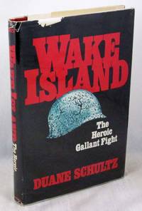 Wake Island: The Heroic Gallant Fight