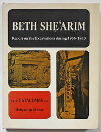 Beth She&#039;arim: Report on the Excavations during 1936-40. Volume I. The Catacombs 1-4 by Mazar, Benjamin - 1973