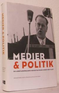 Medier & Politik. Om arbetarrörelsens…