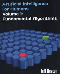 Artificial Intelligence for Humans, Volume 1: Fundamental Algorithms