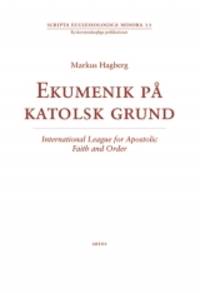 Ekumenik på katolsk grund. International League…