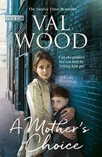 A Mother's Choice: Val Wood