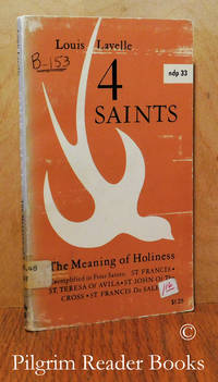 Four Saints: The Meaning of Holiness. by Lavelle, Louis - 1963