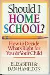 Should I Home School? : How to Decide What's Right for You and Your Child