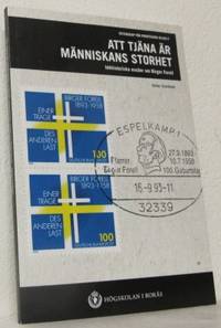 Att tjäna är människans storhet. Idéhistoriska…