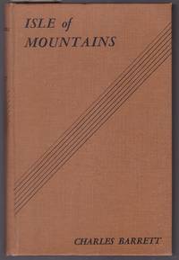 Isle of Mountains : Roaming Through Tasmania by Barrett, Charles - 1948