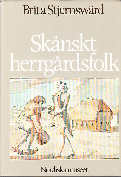 Skånskt herrgårdsfolk. [Utg. av] Nordiska museet.