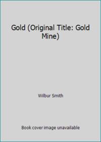 Gold (Original Title: Gold Mine) by Wilbur Smith - 1974