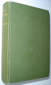 Home Education - The Education of Children Under Nine Years of Age - 'Home Education Series' by Charlotte M Mason - Hardcover - Tenth Edition - 1923 - from RareNonFiction.com (SKU: 132a5251)