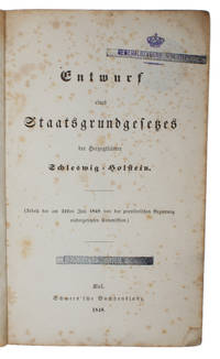 Entwurf eines „Staatsgrundgesetzes für die Herzogthümer Schleswig = Holstein (Arbeit der am...