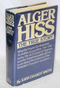 image of Alger Hiss; the true story
