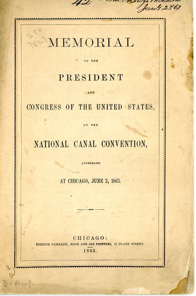 Memorial to the President and Congress of the United States, by the National Canal Convention, Assembled at Chicago, June 2, 1863.