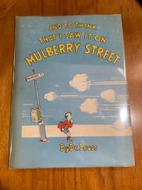 And To Think That I Saw It On Mulberry Street by DR. SEUSS (THEODOR GEISEL) - 1937