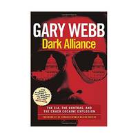 Dark Alliance: The CIA, the Contras, and the Crack Cocaine Explosion