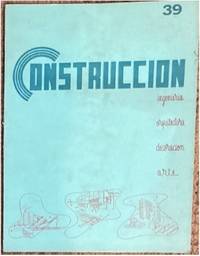 CONSTRUCCIÓN. AÑO IV, N° 39. REVISTA DE INGENIERÍA, ARQUITECTURA, ARTE, DECORACIÓN Y INDUSTRIA