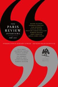 The Paris Review Interviews, III : The Indispensable Collection of Literary Wisdom