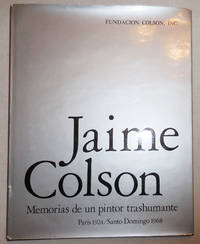 Jaime Colson; Memorias de un pintor trashumante Paris 1924 / Santo Domingo 1968 by Art - Colson, Jaime - 1978