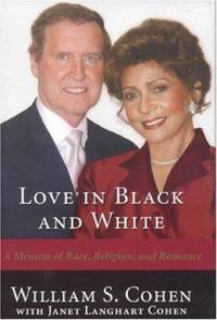 Love in Black and White : A Memoir of Race, Religion, and Romance by William S. Cohen - 2006