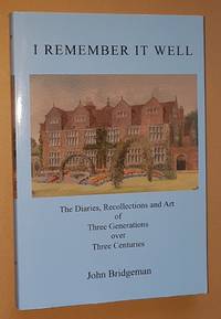 I Remember it Well: the Diaries, Recollections and Art of Three Generations over Three Centuries