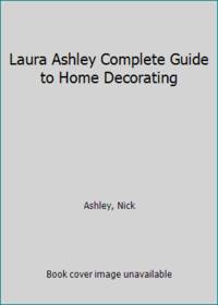 Laura Ashley Complete Guide to Home Decorating