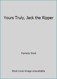 Yours Truly, Jack the Ripper
