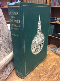 Inscriptions on the tablets and gravestones in St. Michael's church and churchyard,: Charleston, S.C., to which is added from the church records a . of persons to whom there are no stones