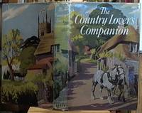 Country Lover's Companion; Wayfarer's Guide to the Varied Scenery of Britain and the...