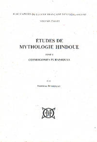 Etudes de mythologie hindoue : Tome 1  Cosmogonies puraniques by Biardeau Madeleine - 2005