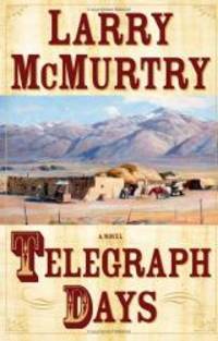 Telegraph Days: A Novel by Larry McMurtry - 2006-06-07