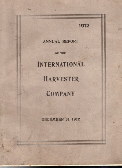 Annual Report of the International Harvester Company 1912
