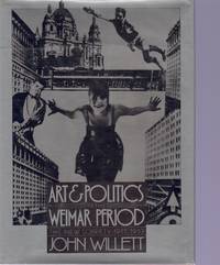 ART AND POLITICS IN THE WEIMAR PERIOD The New Sobriety, 1917-1933