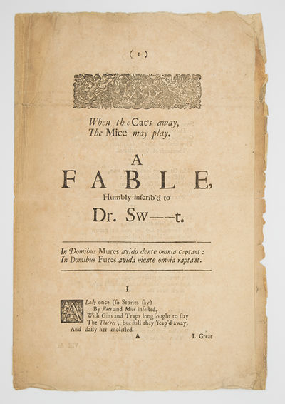 [Drop-head title:] When the Cat's Away The Mice May Play. A Fable, Humbly Inscrib'd to Dr. Swt