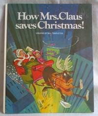 How Mrs. Claus Saves Christmas by Bill Templeton - 1st Edition - 1978 - from Bryden Books (SKU: 583)