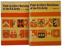 Field Artillery Battalions of the U.S. Army, in Two Volumes