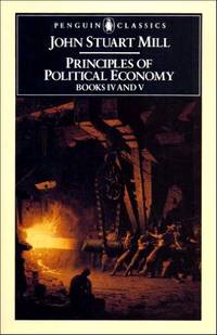 Principles of Political Economy Books IV and V (Penguin Classics)