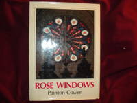 Rose Windows. by Cowen, Painton - 1979.