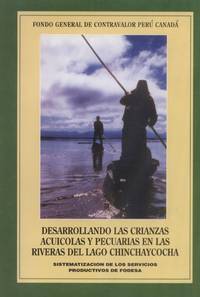 Desarrollando Las Crianzas Acuicolas Y Pecuarias En Las Riveras Del Lago Chinchaycocha:...