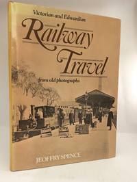 cover of Victorian and Edwardian Railway Travel from Old Photographs